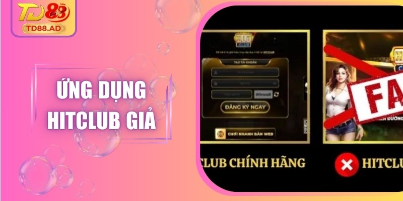 Ứng Dụng Hitclub Giả: Cảnh Báo Nguy Cơ Lừa Đảo Người Dùng
